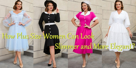 How Plus Size Women Can Look Slimmer and More Elegant?