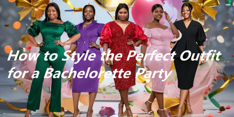 How to Style the Perfect Outfit for a Bachelorette Party